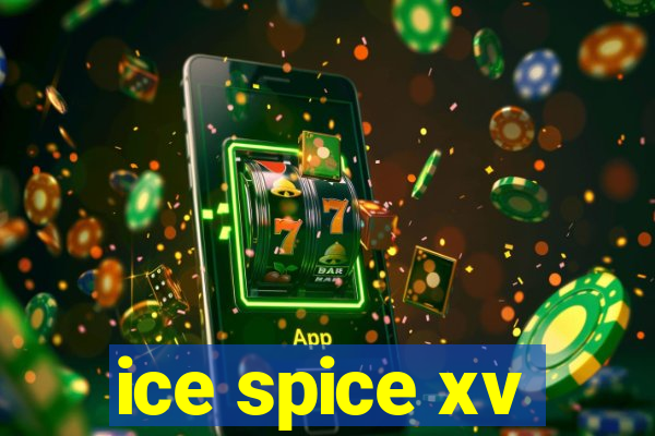 ice spice xv